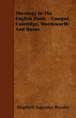 Book cover for Theology In The English Poets - Cowper, Coleridge, Wordsworth And Burns