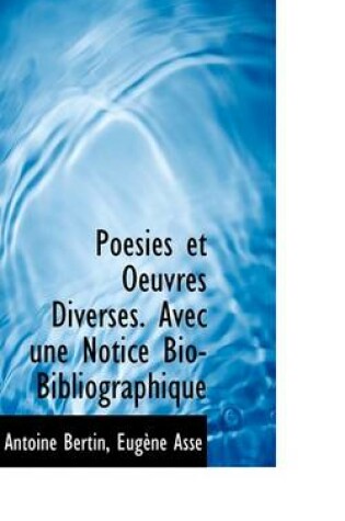 Cover of Poesies Et Oeuvres Diverses. Avec Une Notice Bio-Bibliographique