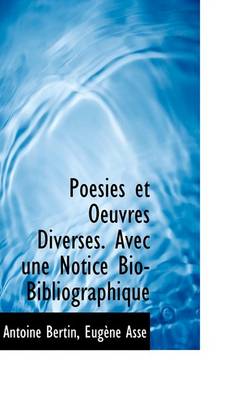 Book cover for Poesies Et Oeuvres Diverses. Avec Une Notice Bio-Bibliographique