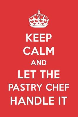 Book cover for Keep Calm and Let the Pastry Chef Handle It