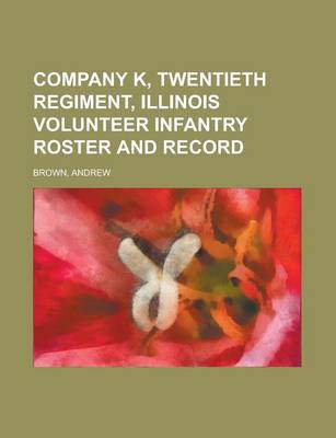 Book cover for Company K, Twentieth Regiment, Illinois Volunteer Infantry Roster and Record