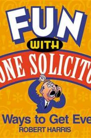 Cover of Fun with Phone Solicitors