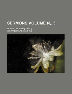 Book cover for Sermons Volume N . 3; Series the First[-Third]