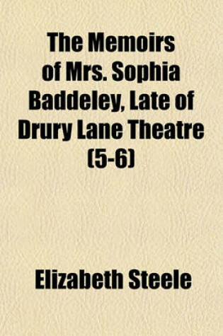 Cover of The Memoirs of Mrs. Sophia Baddeley, Late of Drury Lane Theatre (5-6)