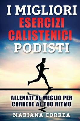 Book cover for i MIGLIORI ESERCIZI CALISTENICI PODISTI