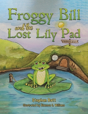 Cover of Froggy Bill and the Lost Lily Pad