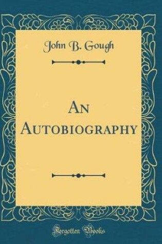 Cover of An Autobiography (Classic Reprint)