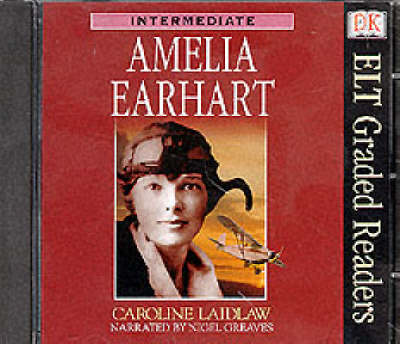 Book cover for ELT Graded Readers:  Amelia Earhardt  CD