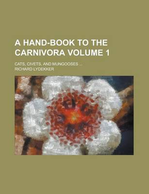 Book cover for A Hand-Book to the Carnivora