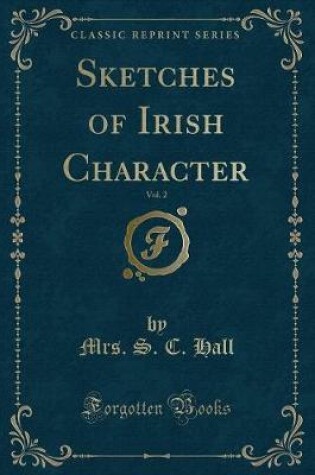 Cover of Sketches of Irish Character, Vol. 2 (Classic Reprint)