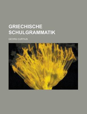 Book cover for Griechische Schulgrammatik