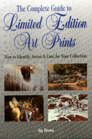 Cover of The Complete Guide to Limited Edition Art Prints