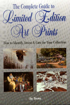 Book cover for The Complete Guide to Limited Edition Art Prints