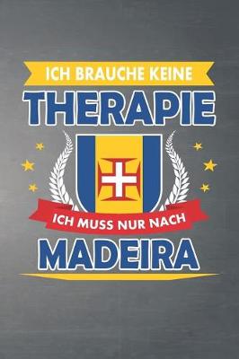 Book cover for Ich brauche keine Therapie ich muss nur nach Madeira