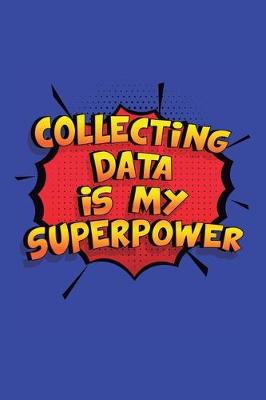 Book cover for Collecting Data Is My Superpower