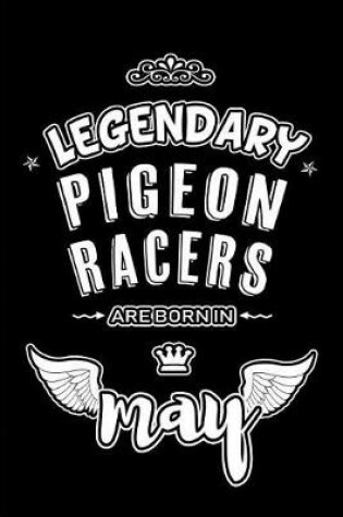 Cover of Legendary Pigeon Racers are born in May