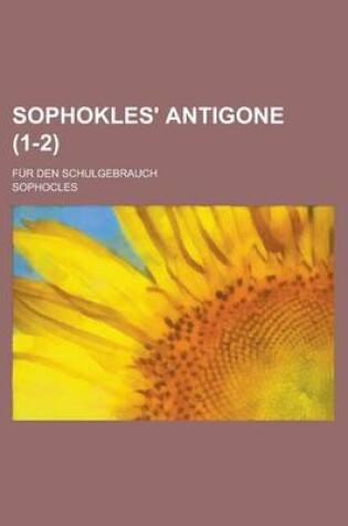 Cover of Sophokles' Antigone; Fur Den Schulgebrauch (1-2)