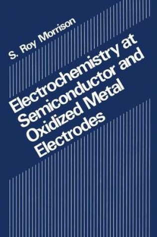 Cover of Electrochemistry at Semiconductor and Oxidized Metal Electrodes