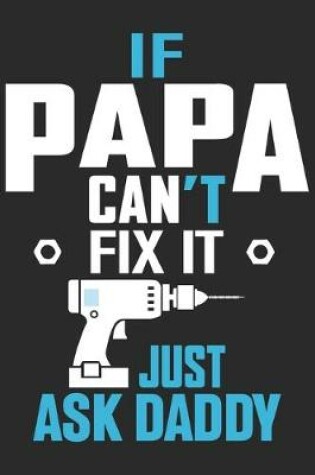 Cover of if papa can't fix it just ask daddy