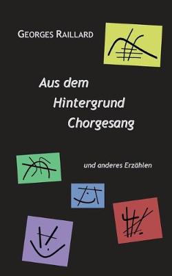 Book cover for Aus dem Hintergrund Chorgesang