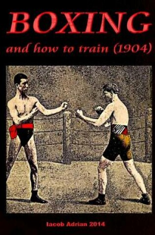 Cover of Boxing and how to train (1904)