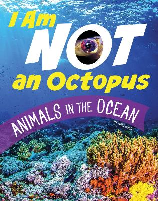 Book cover for I Am Not An Octopus - Animals in the Ocean