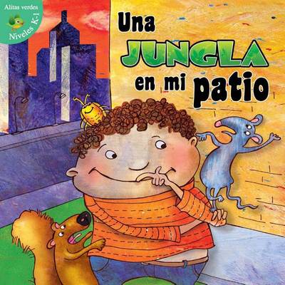 Book cover for Una Jungla En Mi Patio (the Jungle in My Yard)