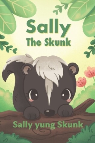 Cover of Sally the Skunk (Sally yung Skunk)