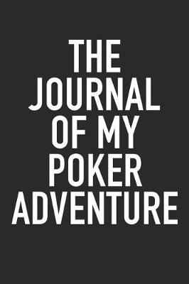 Book cover for The Journal of My Poker Adventure