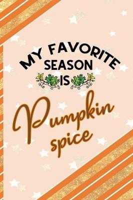 Book cover for My Favorite Season Is Pumpkin Spice