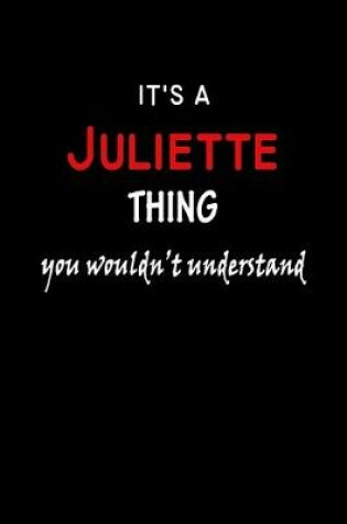 Cover of It's a Juliette Thing You Wouldn't Understandl