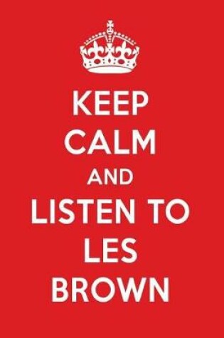 Cover of Keep Calm and Listen to Les Brown