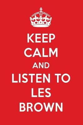 Book cover for Keep Calm and Listen to Les Brown