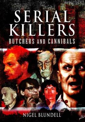 Book cover for Serial Killers: Butchers and Cannibals