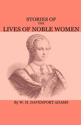 Book cover for Stories Of The Lives Of Noble Women