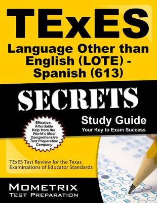 Book cover for TExES Languages Other Than English (Lote) - Spanish (613) Secrets Study Guide