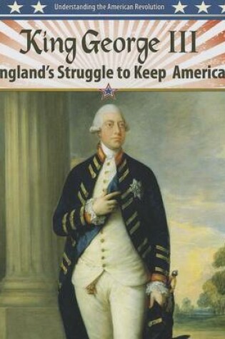 Cover of King George III: England's Struggle to Keep America