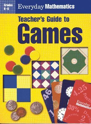 Book cover for Everyday Mathematics, Grades K-6, Games Kit Components, Teacher's Guide