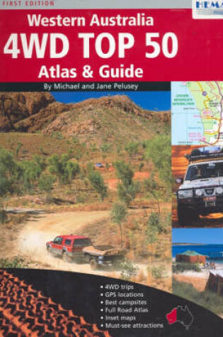 Cover of Western Australia 4WD Top 50 Atlas and Guide
