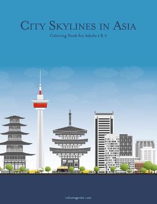 Book cover for City Skylines in Asia Coloring Book for Adults 1 & 2