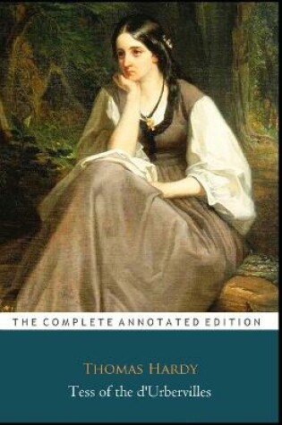 Cover of Tess of the d'Urbervilles "Fiction and Romance Novel" "The Annotated Classic Edition"