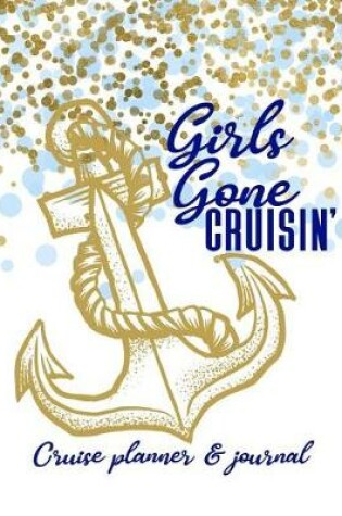 Cover of Girls Gone Cruisin' Cruise Planner & Journal