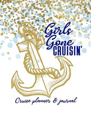 Book cover for Girls Gone Cruisin' Cruise Planner & Journal
