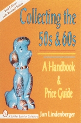 Book cover for Collecting the 50s and 60s: A Handbook and Price Guide