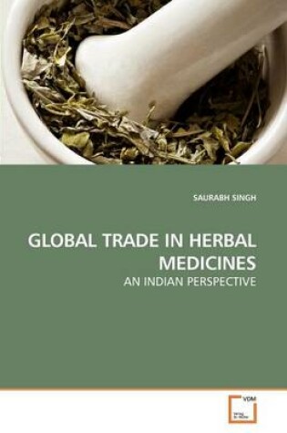 Cover of Global Trade in Herbal Medicines