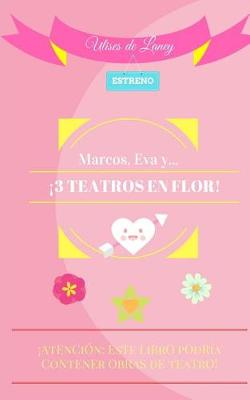 Book cover for Marcos, Eva y... ¡3 TEATROS EN FLOR!