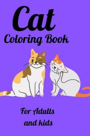 Cover of Cat Coloring Book For Adults and kids