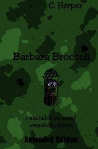 Cover of Barbara Broccoli I Slucajot So Zmej Vesnikot Citanje Extended Edition
