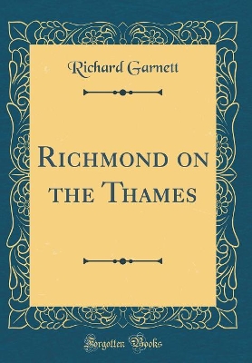 Book cover for Richmond on the Thames (Classic Reprint)