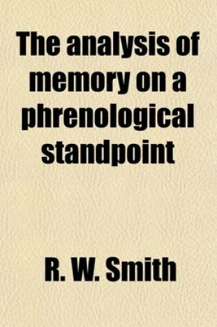 Cover of The Analysis of Memory on a Phrenological Standpoint